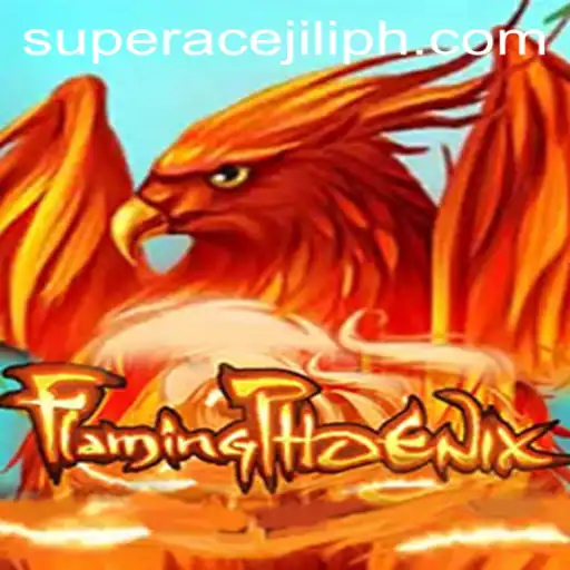 FlamingPhoenix: A Thrilling Adventure into the World of Super Ace Jili