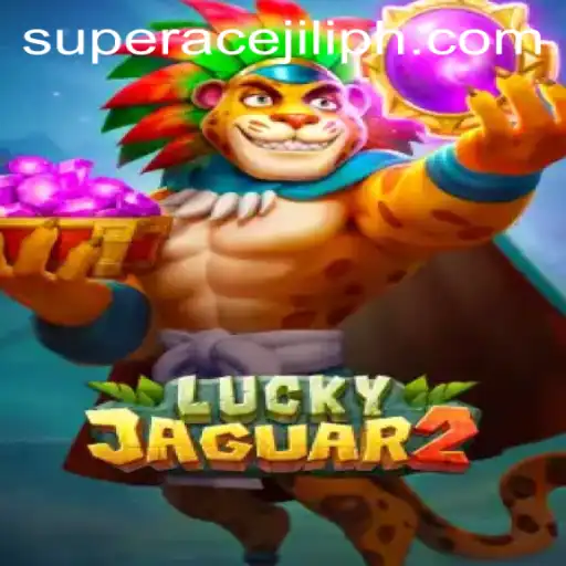 Luckyjaguar2: An Exciting Adventure with Super Ace Jili