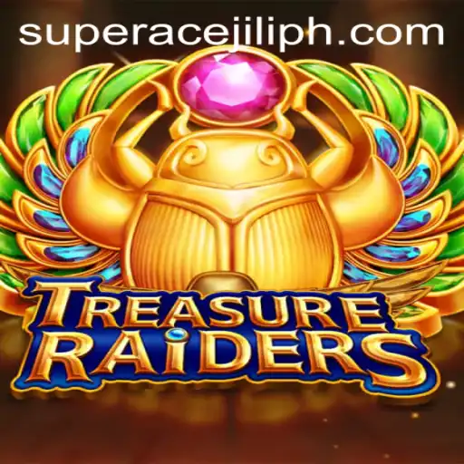 The Ultimate Adventure Awaits: A Deep Dive into TREASURERAIDERS Featuring Super Ace Jili