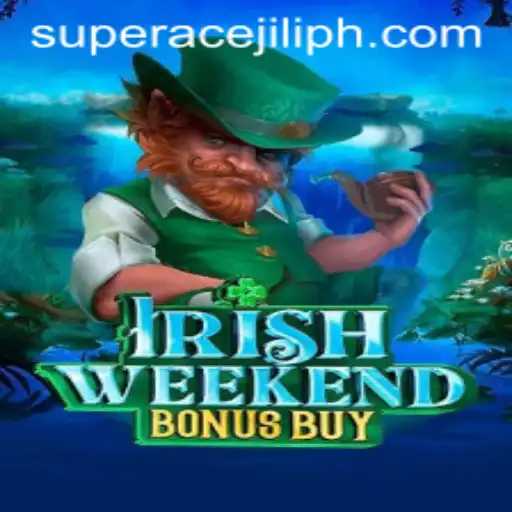 Unlocking the Thrills of 'Irish Weekend Bonus Buy' Featuring Super Ace Jili