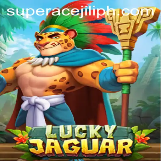 Exploring the Thrills of LuckyJaguar: A Closer Look at Super Ace Jili